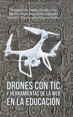 Drones Con Tic Y Herramientas De La Web En La Educacin 1