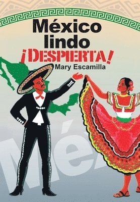 Mary Escamilla - México Lindo ¡Despierta!, Inbunden