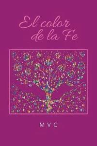 bokomslag El Color De La Fe