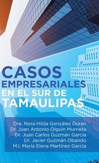 bokomslag Casos Empresariales En El Sur De Tamaulipas