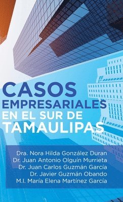 Casos Empresariales En El Sur De Tamaulipas 1