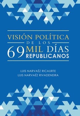 Visin Poltica De Los 69 Mil Das Republicanos 1