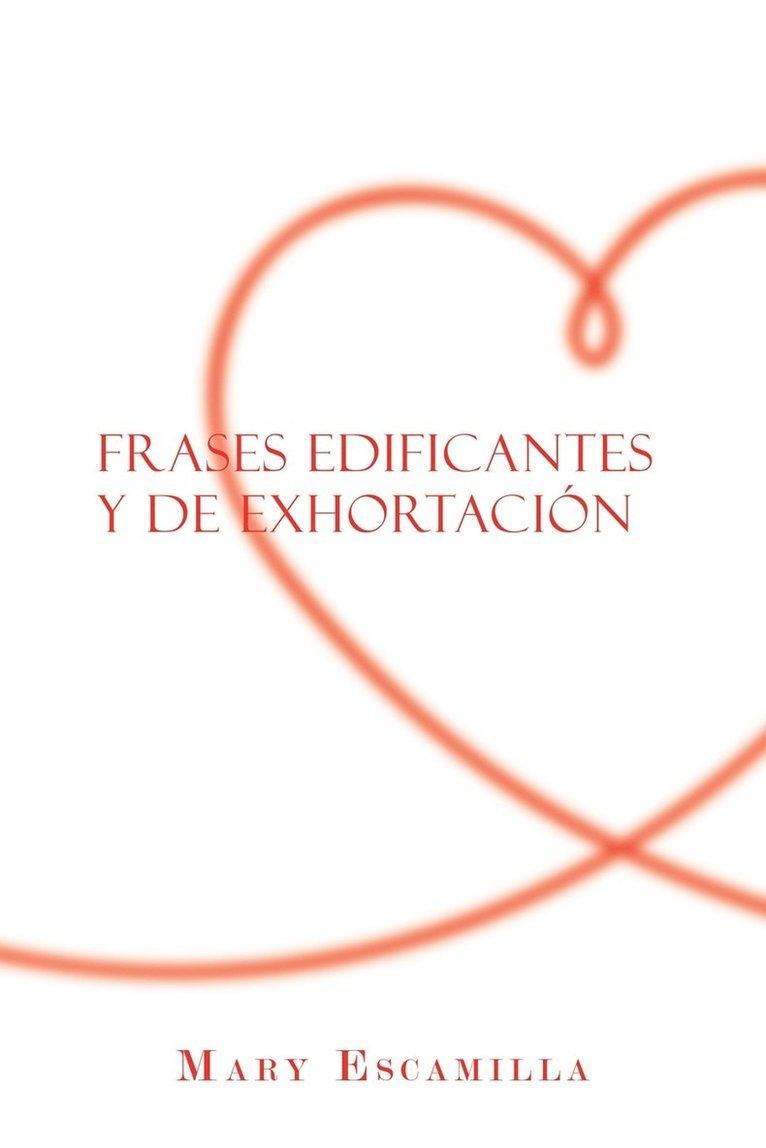 Mary Escamilla - Frases Edificantes Y De Exhortación, Häftad