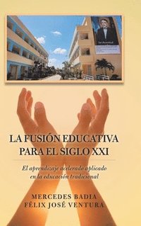bokomslag La Fusin Educativa Para El Siglo Xxi