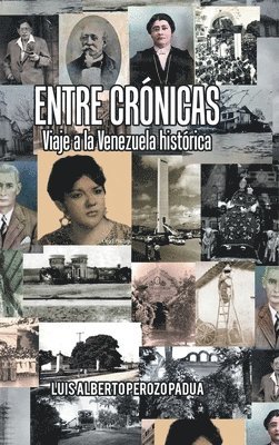 Entre Crnicas Viaje a La Venezuela Histrica 1