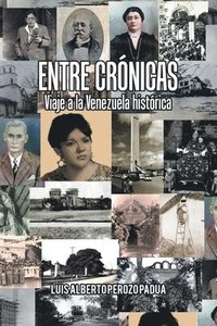 bokomslag Entre Crnicas Viaje a La Venezuela Histrica