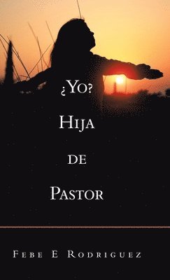 bokomslag Yo? Hija De Pastor