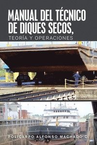 bokomslag Manual Del Tcnico De Diques Secos, Teora Y Operaciones