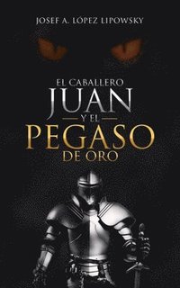 bokomslag El Caballero Juan Y El Pegaso De Oro