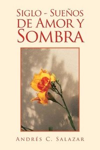 bokomslag Siglo - Sueos De Amor Y Sombra