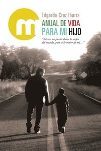 bokomslag Manual De Vida Para Mi Hijo