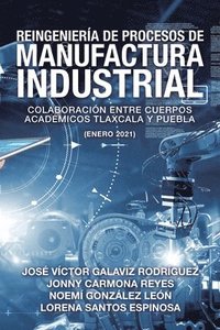 bokomslag Reingeniera De Procesos De Manufactura Industrial