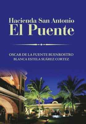 Hacienda San Antonio El Puente 1