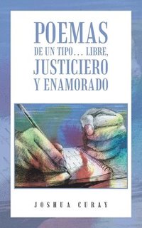 bokomslag Poemas De Un Tipo... Libre, Justiciero Y Enamorado