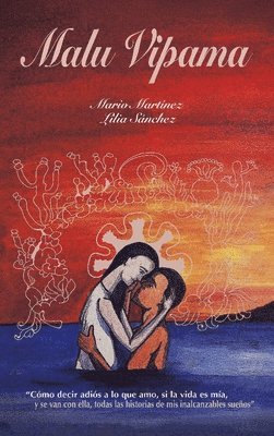 Mario Martínez, Lilia Sánchez - Malu Vipama, Inbunden