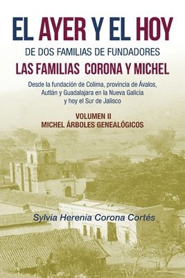 bokomslag Ayer Y El Hoy De Dos Familias De Fundadores Las Familias Corona Y Michel