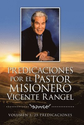 Vicente Rangel - Predicaciones Por El Pastor Misionero Vicente Rangel, Inbunden