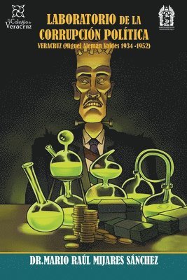 Laboratorio De La Corrupción Política Veracruz