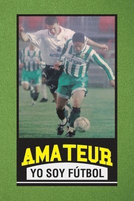 bokomslag Amateur Yo Soy Fútbol