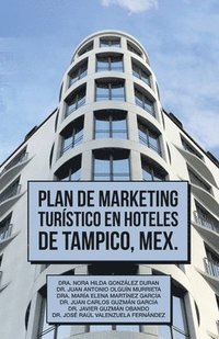 bokomslag Plan De Marketing Turstico En Hoteles De Tampico, Mex.