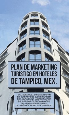 Plan De Marketing Turístico En Hoteles De Tampico, Mex. 1