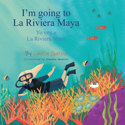 I'm Going to La Riviera Maya Yo Voy a La Riviera Maya 1