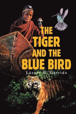 Lázaro O Garrido, Lázaro O. Garrido - Tiger and the Blue Bird, Häftad