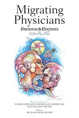 bokomslag Migrating Physicians Doctoras & Doctores Con Alas