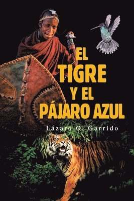 bokomslag El Tigre Y El Pjaro Azul
