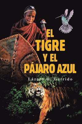 Lázaro O Garrido, Lázaro O. Garrido - Tigre Y El Pájaro Azul, Häftad