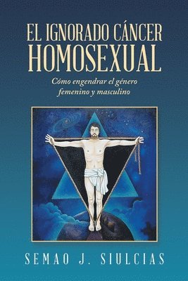 bokomslag El Ignorado Cncer Homosexual