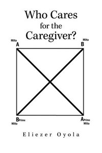 bokomslag Who Cares for the Caregiver?