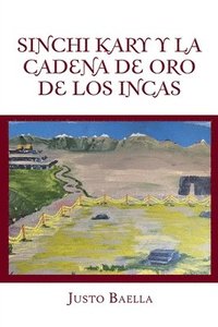 bokomslag Sinchi Kary Y La Cadena De Oro De Los Incas