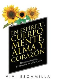 bokomslag Espíritu, Cuerpo, Mente, Alma Y Corazón
