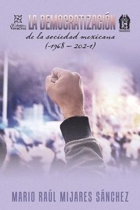 bokomslag La Democratizacin De La Sociedad Mexicana (1968 - 2021)