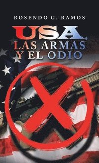 bokomslag Usa, Las Armas Y El Odio