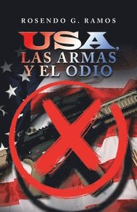 bokomslag Usa, Las Armas Y El Odio