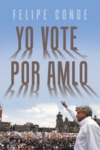 bokomslag Yo Vote Por Amlo