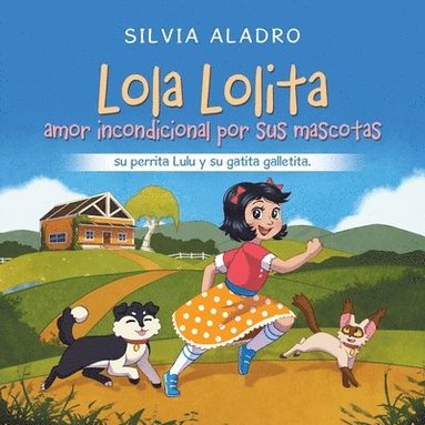 bokomslag Lola Lolita amor incondicional por sus mascotas