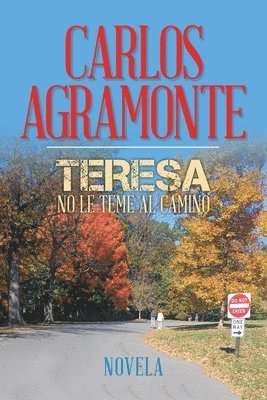 Carlos Agramonte - Teresa no le teme al camino, Häftad