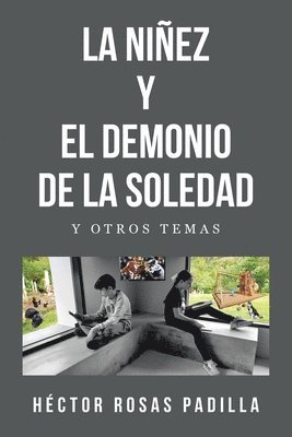 Héctor Rosas Padilla - Niñez Y El Demonio de la Soledad, Häftad
