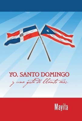 bokomslag Yo, Santo Domingo y una gota de llanto ms.