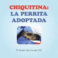 bokomslag Chiquitina: La Perrita Adoptada