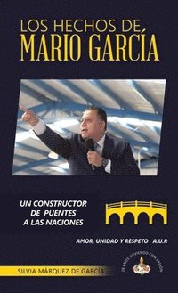 bokomslag Los Hechos de Mario García: Un Constructor de Puentes a Las Naciones