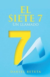 bokomslag El Siete 7: Un llamado