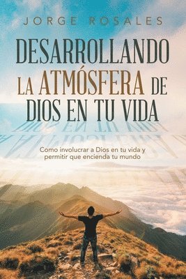 bokomslag Desarrollando la atmsfera de Dios en tu vida