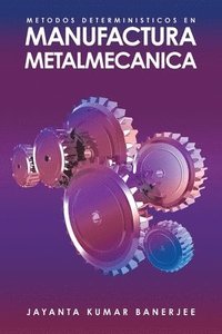 bokomslag Metodos Deterministicos En Manufactura Metalmecanica