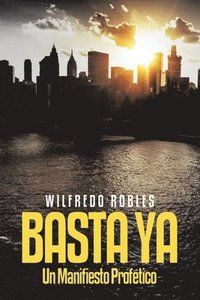 bokomslag Basta YA: Un Manifiesto Profético