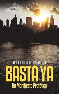bokomslag BASTA YA: Un Manifiesto Profético