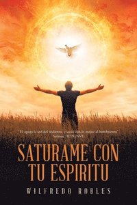 bokomslag Saturame Con Tu Espiritu: "El apaga la sed del sediento, y sacia con lo mejor al hambriento" Salmos 107:9 (NVI)